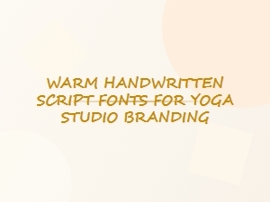 Warm Handwritten Fonts for Yoga Studio Branding