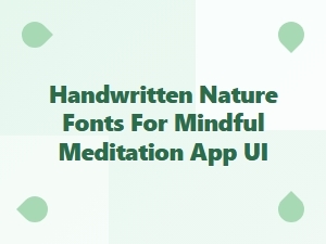 Handwritten Nature Fonts for Mindful Meditation Ui