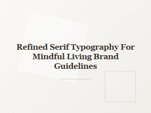 Refined Serif Typography for Mindful Living